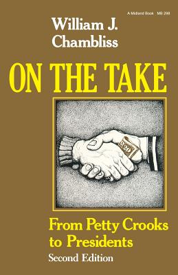 On the Take, Second Edition: From Petty Crooks to Presidents - Chambliss, William J