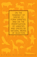 On the Tendency of Species to Form Varieties; And on the Perpetuation of Varieties and Species by Natural Means of Selection