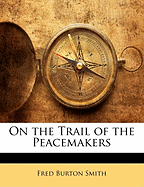 On the Trail of the Peacemakers