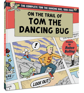 On the Trail of Tom the Dancing Bug: The Complete Tom the Dancing Bug, Vol. 3 1999-2002