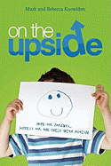 On the Up Side: Hope for Parents...Success for the Child with Autism