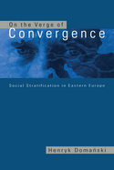 On the Verge of Convergence: Social Stratification in Eastern Europe