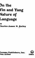 On the Yin & Yang Nature of Language