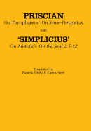 On Theophrastus's "on Sense Perception" and on Aristotle's "on the Soul 2.5-2.12"