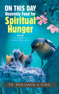 ON THIS DAY Heavenly Food for Spiritual Hunger: Vol. II: For weekdays of Ordinary Time-cycle 1