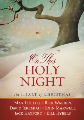 On This Holy Night: The Heart of Christmas - Thomas Nelson