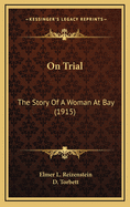 On Trial: The Story of a Woman at Bay (1915)