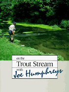 On Trout Stream with Joe Humphreys - Humphreys, Joe