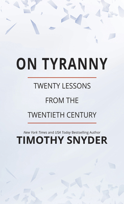 On Tyranny: Twenty Lessons from the Twentieth Century - Snyder, Timothy