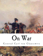 On War: General Carl von Clausewitz