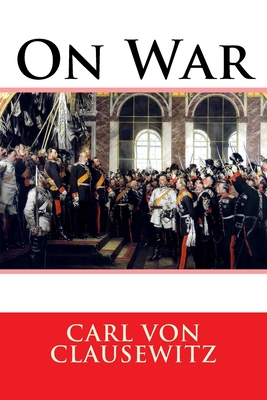 On War: Vom Kriege - Graham, J J, Col. (Translated by), and Von Clausewitz, Carl