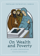 On Wealth and Poverty: St. John Chrysostom