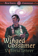 On Winged Gossamer: A Visionary Sci-Fi Adventure