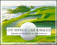 On Wings Like Eagles Quote Book: Inspiration from Scripture for the Golf Enthusiast