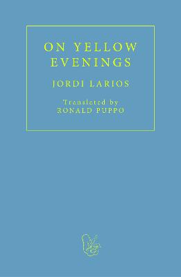 On Yellow Evenings - Larios, Jordi, and Puppo, Ronald, Prof. (Translated by)