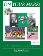 On Your Mark!: A Chronicle of Emu Track and Cross Country from 1967 to 2000 Volume II