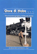 Once a Hobo...: The Autobiography of Monte Holm