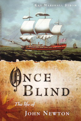 Once Blind: The Life of John Newton - Strom, Kay Marshall