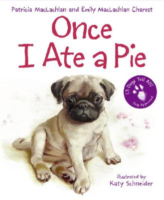 Once I Ate a Pie - MacLachlan, Patricia, and Charest, Emily MacLachlan