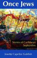 Once Jews: Stories of Caribbean Sephardim