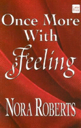 Once More with Feeling - Roberts, Nora