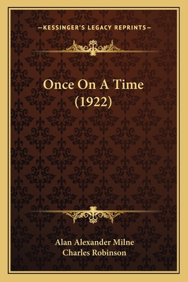 Once On A Time (1922) - Milne, Alan Alexander