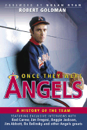 Once They Were Angels - Goldman, Rob, and Ryan, Nolan (Foreword by)