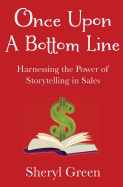 Once Upon a Bottom Line: Harnessing the Power of Storytelling in Sales