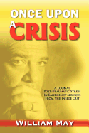 Once Upon a Crisis: A Look at Post-Traumatic Stress in Emergency Services from the Inside Out
