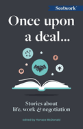 Once Upon a Deal...: Stories about Life, Work and Negotiation