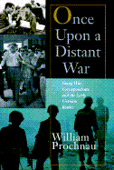 Once Upon a Distant War: Young War Correspondents and the Early Vietnam Battles