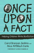 Once Upon a Fact: Helping Children Write Nonfiction