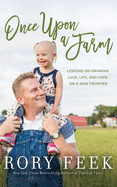 Once Upon a Farm: Lessons on Growing Love, Life, and Hope on a New Frontier