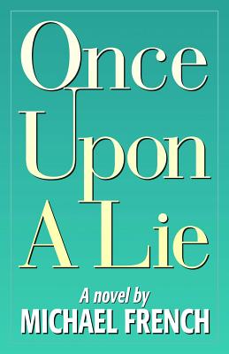 Once Upon a Lie - French, Michael