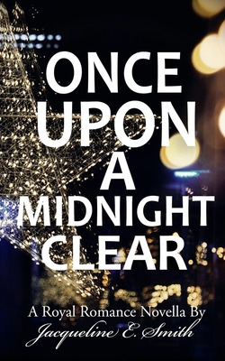 Once Upon A Midnight Clear - Smith, Jacqueline E