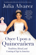 Once Upon a Quinceanera: Coming of Age in the USA