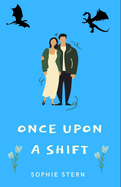 Once Upon a Shift: A Paranormal Romantic Comedy