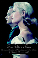 Once Upon a Time: Behind the Fairy Tale of Princess Grace and Prince Rainier - Taraborrelli, J Randy