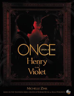 Once Upon a Time: Henry and Violet - Zink, Michelle