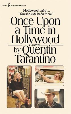 Once Upon a Time in Hollywood: The First Novel By Quentin Tarantino - Tarantino, Quentin
