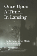 Once Upon A Time In Lansing: The Benefactors / Marks of Identification