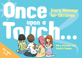 Once Upon a Touch...: Story Massage for Children