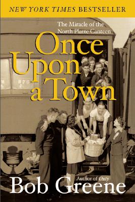 Once Upon a Town: The Miracle of the North Platte Canteen - Greene, Bob