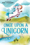 Once Upon a Unicorn: An Illustrated Children's Book