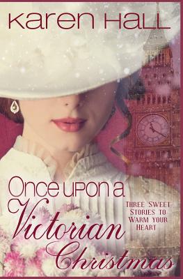 Once Upon a Victorian Christmas: The Christmas Proposal - Christmas Stockings - Star Carol for Celeste - Hall, Karen