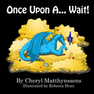 Once Upon A...Wait!