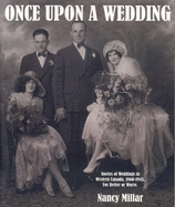Once Upon a Wedding: Stories of Weddings in Western Canada, 1860-1945, for Better or Worse
