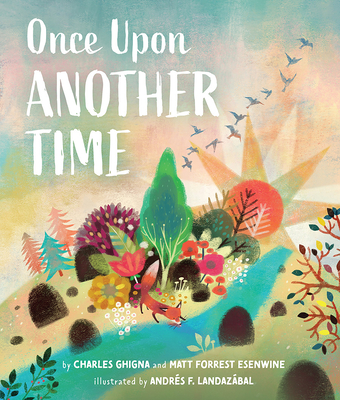 Once Upon Another Time - Esenwine, Matt Forrest, and Ghigna, Charles