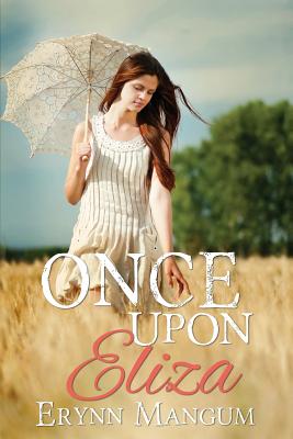 Once Upon Eliza: a Carrington Springs novel - Mangum, Erynn