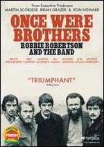 Once Were Brothers: Robbie Robertson and The Band - Daniel Roher